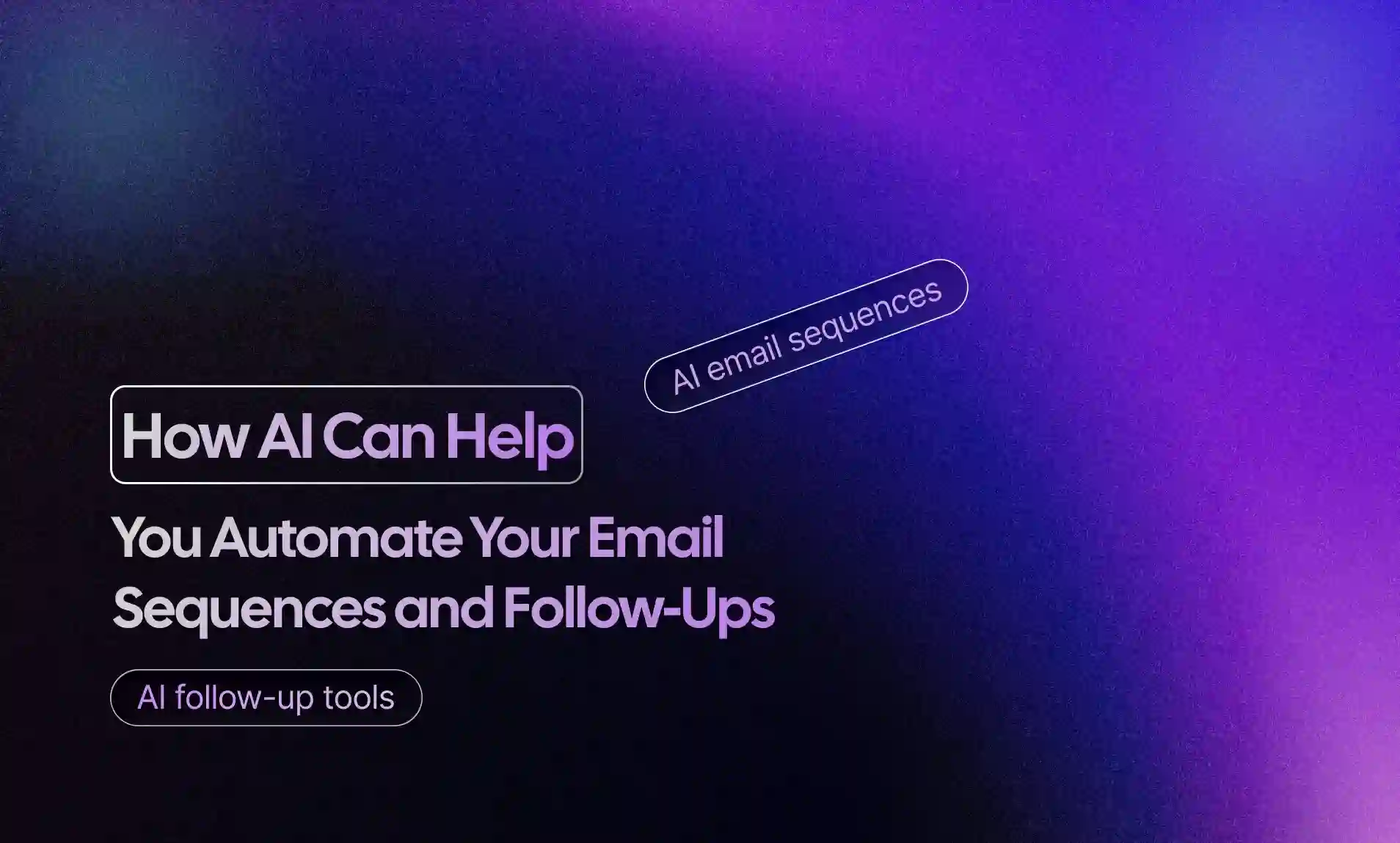 Email Sequences and Follow-Ups