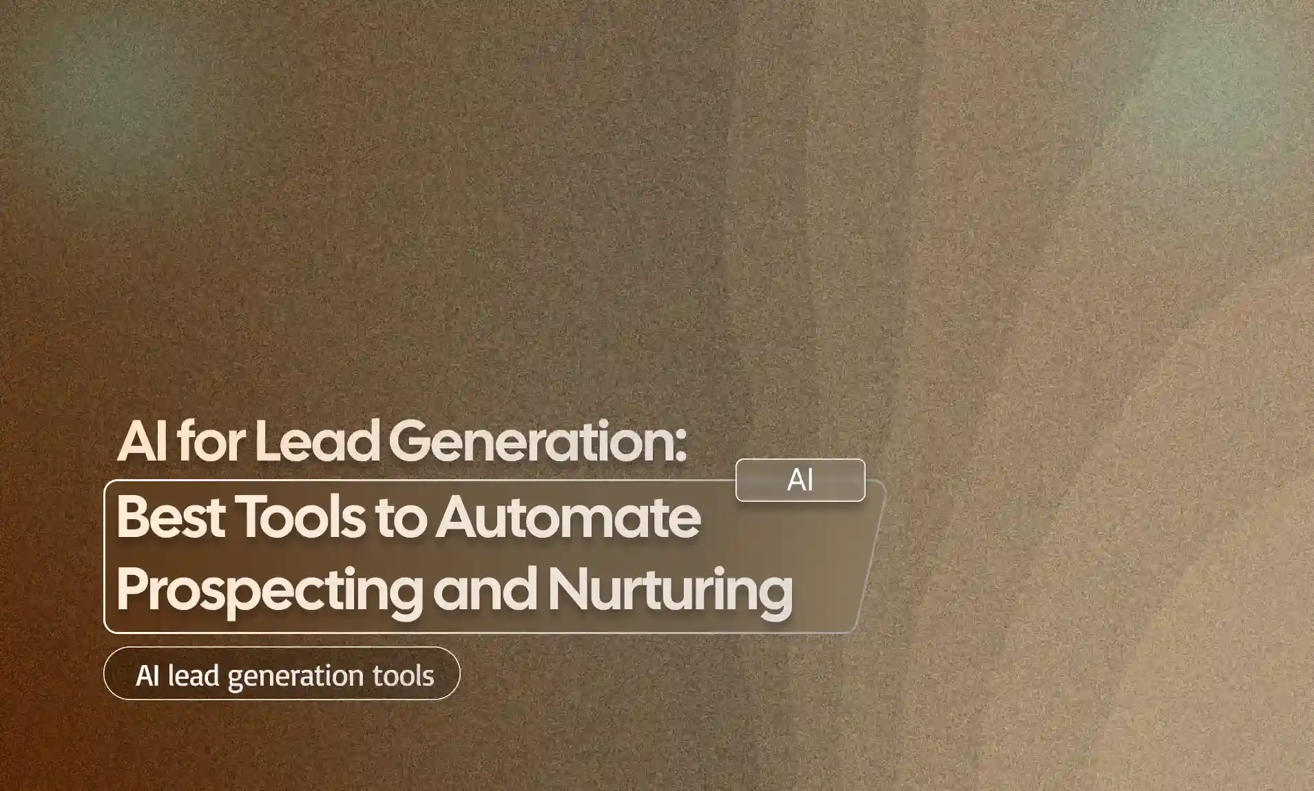 Best Tools to Automate Prospecting and Nurturing