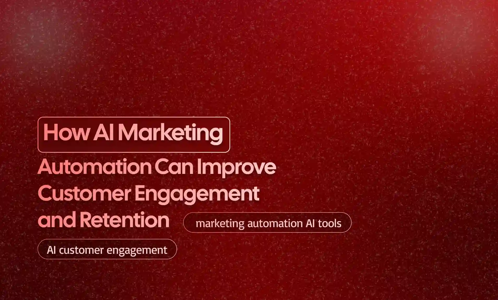 Customer Engagement and Retention