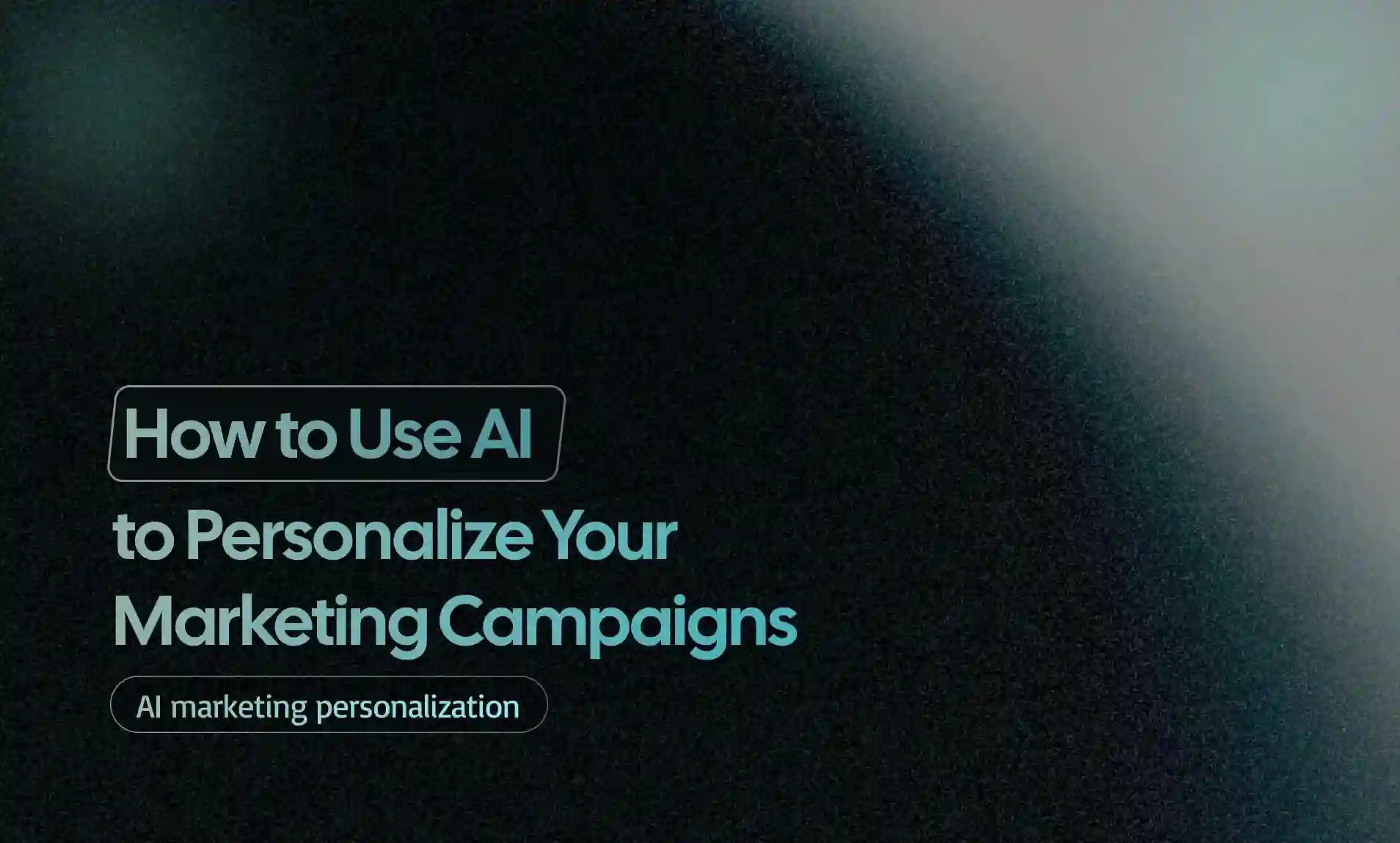 Personalize Your Marketing Campaigns