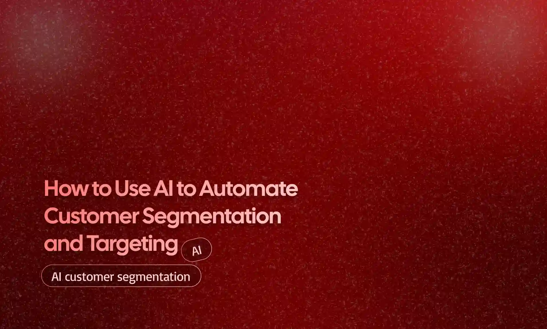 Customer Segmentation and Targeting