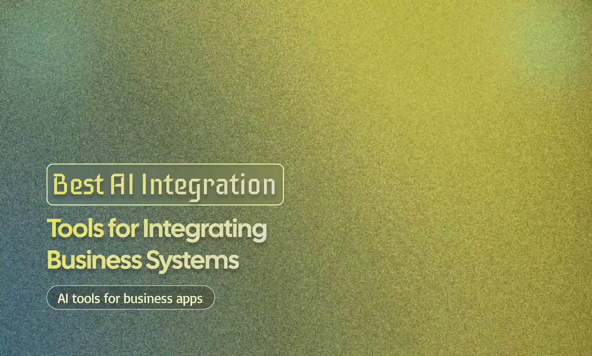 Integration Tools for Integrating Business Systems