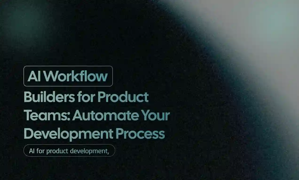 Workflow Builders for Product Teams